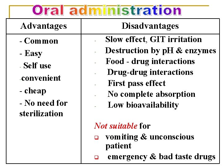 Advantages Disadvantages - Common - - Easy - Self use -convenient - cheap -