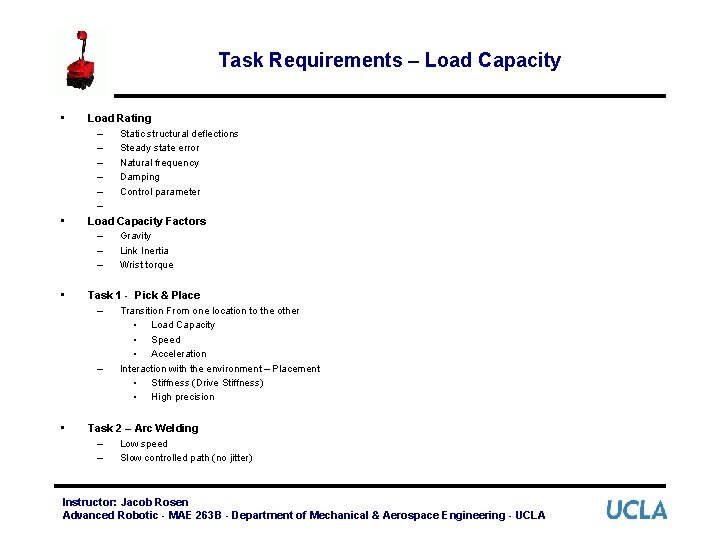 Task Requirements – Load Capacity • • Load Rating – Static structural deflections –