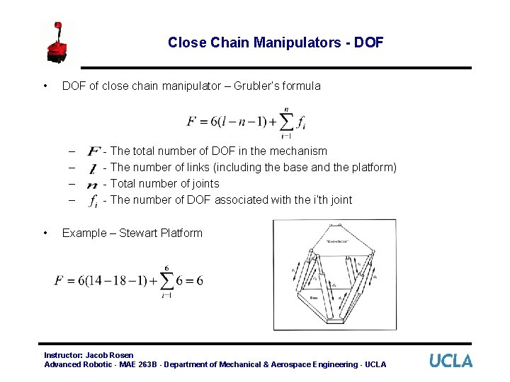Close Chain Manipulators - DOF • DOF of close chain manipulator – Grubler’s formula