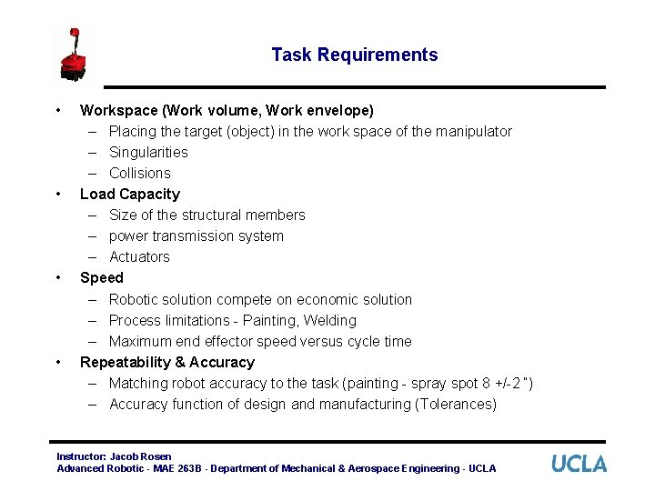Task Requirements • • Workspace (Work volume, Work envelope) – Placing the target (object)