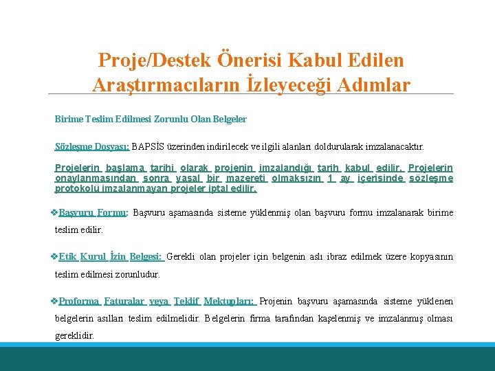 Proje/Destek Önerisi Kabul Edilen Araştırmacıların İzleyeceği Adımlar Birime Teslim Edilmesi Zorunlu Olan Belgeler Sözleşme