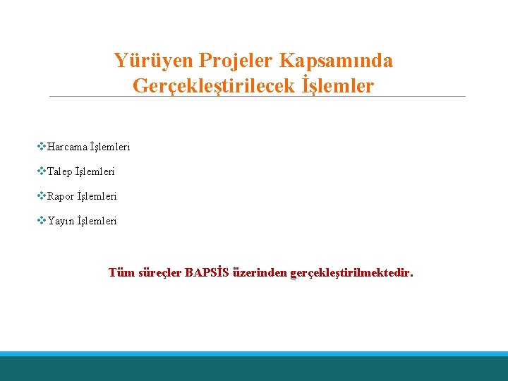 Yürüyen Projeler Kapsamında Gerçekleştirilecek İşlemler v. Harcama İşlemleri v. Talep İşlemleri v. Rapor İşlemleri