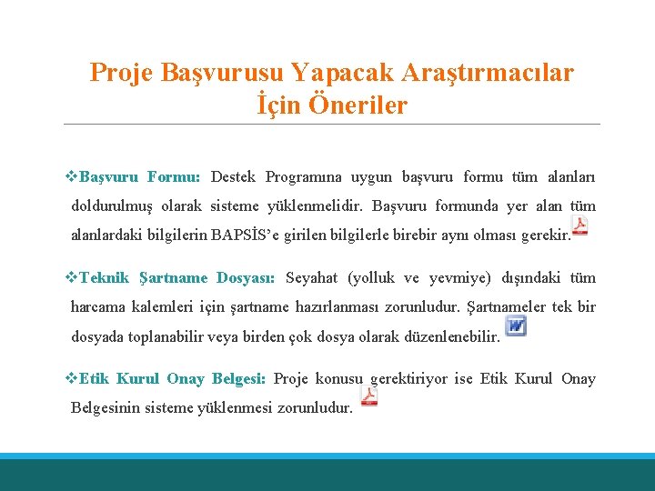 Proje Başvurusu Yapacak Araştırmacılar İçin Öneriler v. Başvuru Formu: Destek Programına uygun başvuru formu