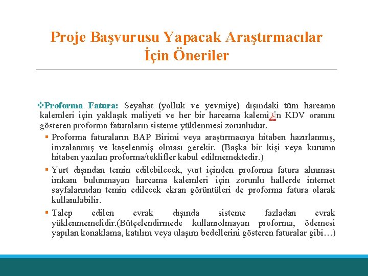 Proje Başvurusu Yapacak Araştırmacılar İçin Öneriler v. Proforma Fatura: Seyahat (yolluk ve yevmiye) dışındaki