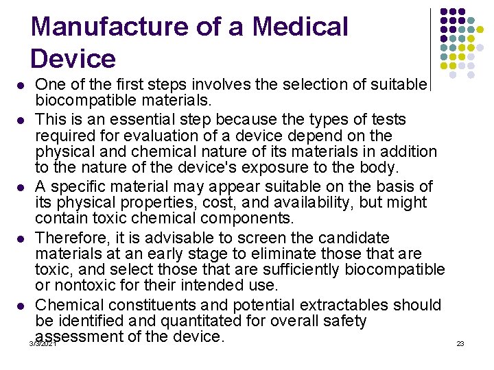 Manufacture of a Medical Device One of the first steps involves the selection of