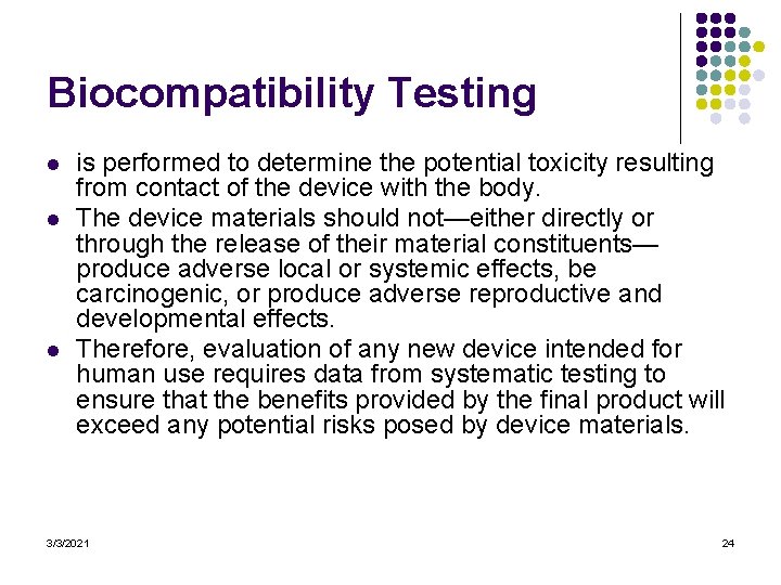 Biocompatibility Testing l l l is performed to determine the potential toxicity resulting from