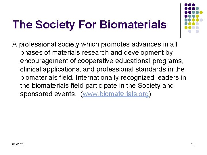 The Society For Biomaterials A professional society which promotes advances in all phases of