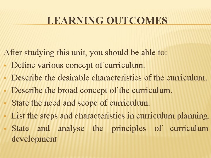 LEARNING OUTCOMES After studying this unit, you should be able to: § Define various
