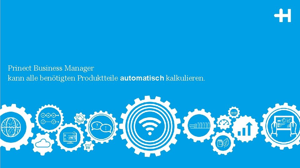 Prinect Business Manager kann alle benötigten Produktteile automatisch kalkulieren. © Heidelberger Druckmaschinen AG |Prinect