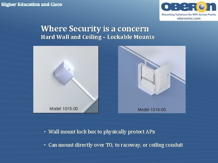 Higher Education and Cisco Where Security is a concern Hard Wall and Ceiling –