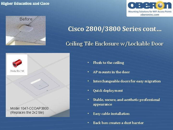 Higher Education and Cisco Before Cisco 2800/3800 Series cont… Ceiling Tile Enclosure w/Lockable Door