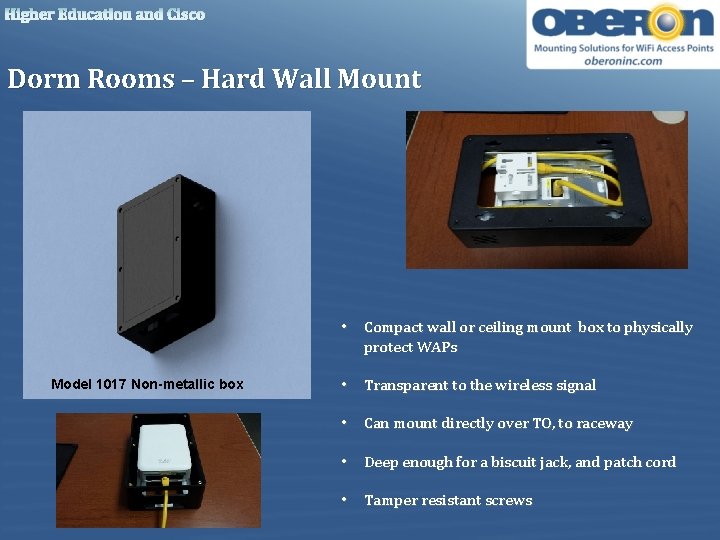 Higher Education and Cisco Dorm Rooms – Hard Wall Mount • Compact wall or