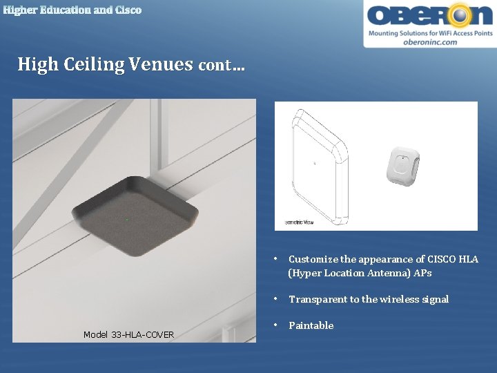 Higher Education and Cisco High Ceiling Venues cont… • Customize the appearance of CISCO