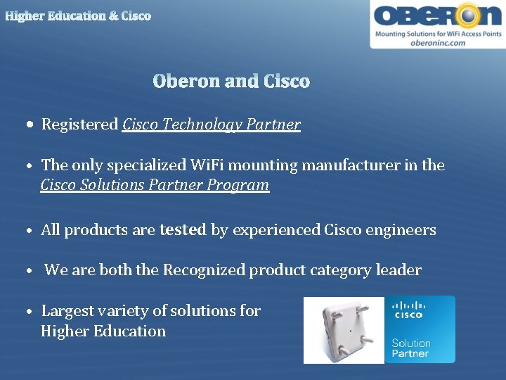 Higher Education & Cisco Oberon and Cisco • Registered Cisco Technology Partner • The