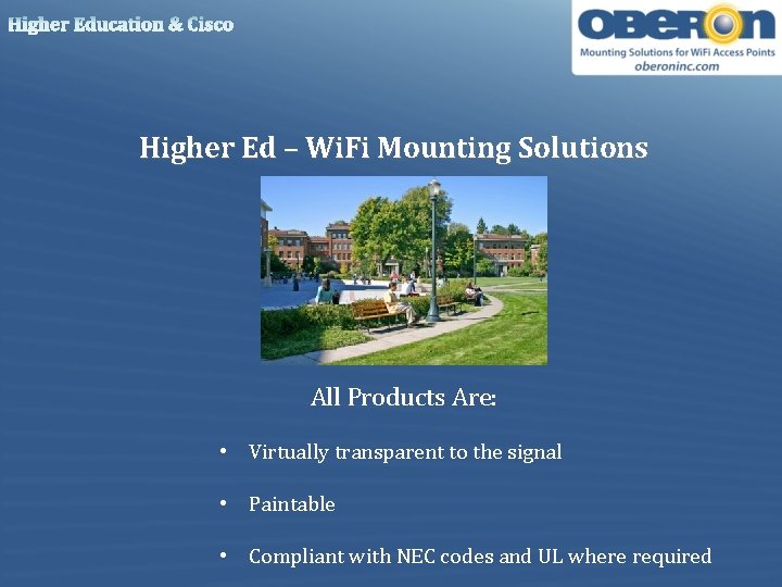 Higher Education & Cisco Higher Ed – Wi. Fi Mounting Solutions All Products Are: