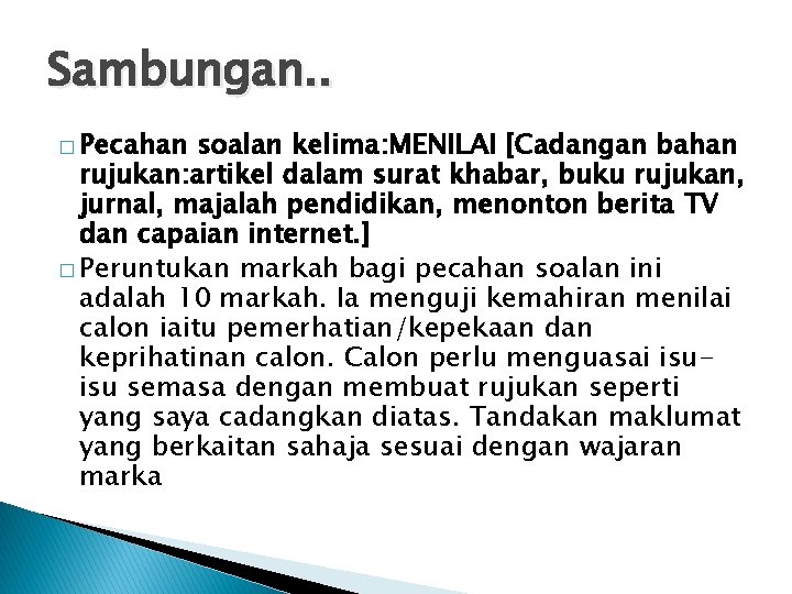 Sambungan. . � Pecahan soalan kelima: MENILAI [Cadangan bahan rujukan: artikel dalam surat khabar,