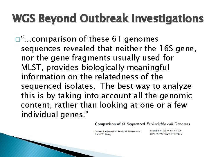 WGS Beyond Outbreak Investigations � “…comparison of these 61 genomes sequences revealed that neither