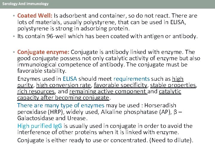  • Coated Well: Is adsorbent and container, so do not react. There are