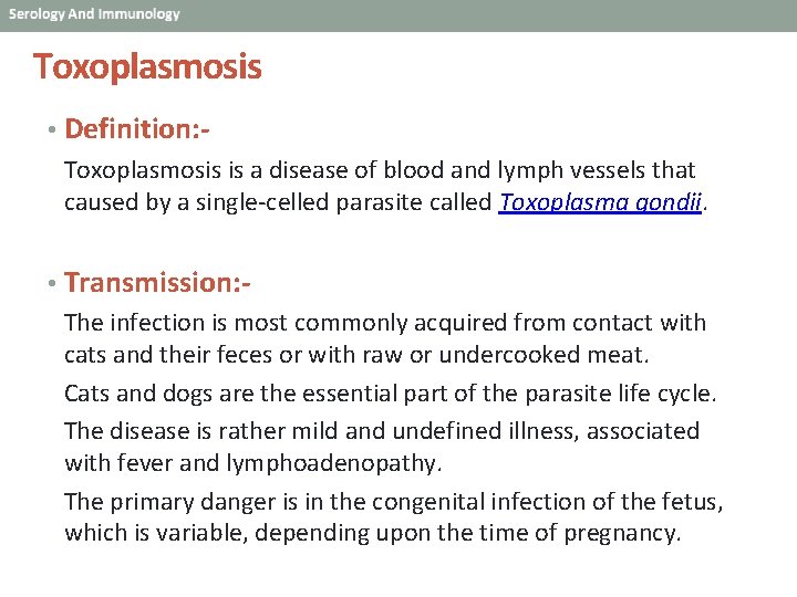 Toxoplasmosis • Definition: - Toxoplasmosis is a disease of blood and lymph vessels that