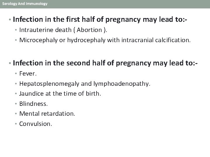  • Infection in the first half of pregnancy may lead to: • Intrauterine