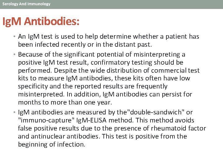 Ig. M Antibodies: • An Ig. M test is used to help determine whether