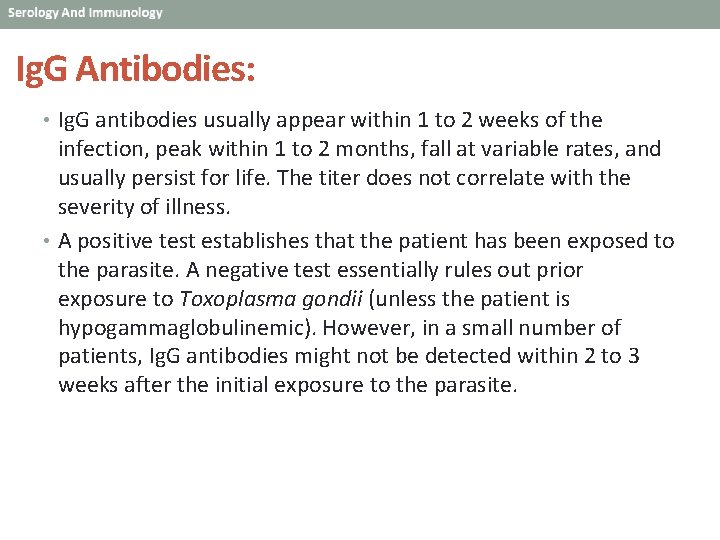  Ig. G Antibodies: • Ig. G antibodies usually appear within 1 to 2