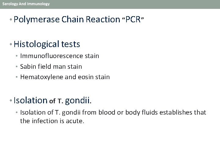  • Polymerase Chain Reaction “PCR” • Histological tests • Immunofluorescence stain • Sabin