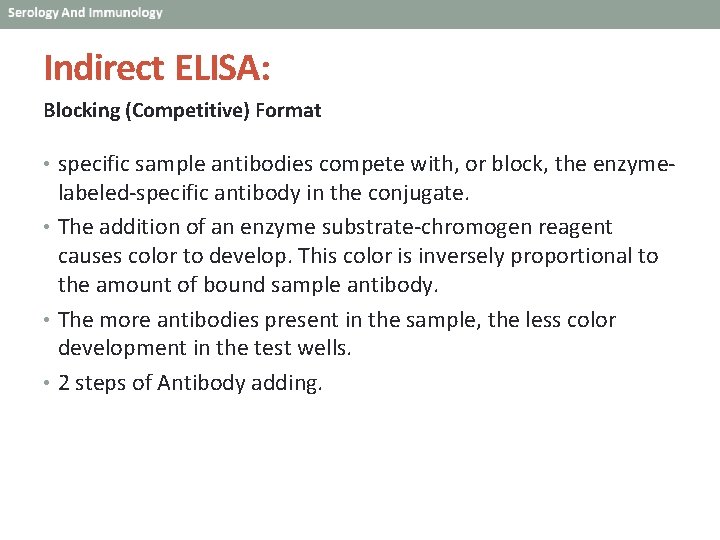 Indirect ELISA: Blocking (Competitive) Format • specific sample antibodies compete with, or block, the