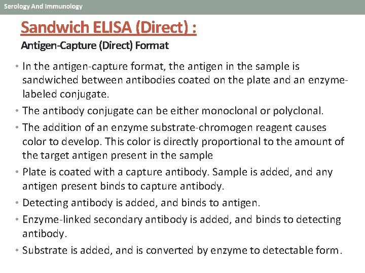 Sandwich ELISA (Direct) : Antigen-Capture (Direct) Format • In the antigen-capture format, the antigen