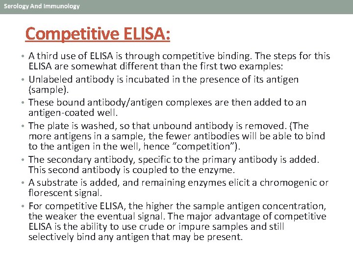  Competitive ELISA: • A third use of ELISA is through competitive binding. The