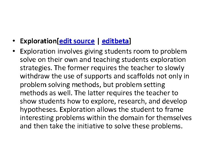  • Exploration[edit source | editbeta] • Exploration involves giving students room to problem