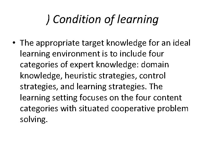 ) Condition of learning • The appropriate target knowledge for an ideal learning environment
