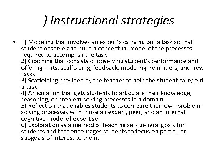 ) Instructional strategies • 1) Modeling that involves an expert’s carrying out a task