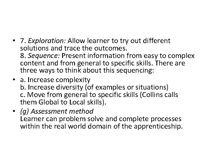  • 7. Exploration: Allow learner to try out different solutions and trace the