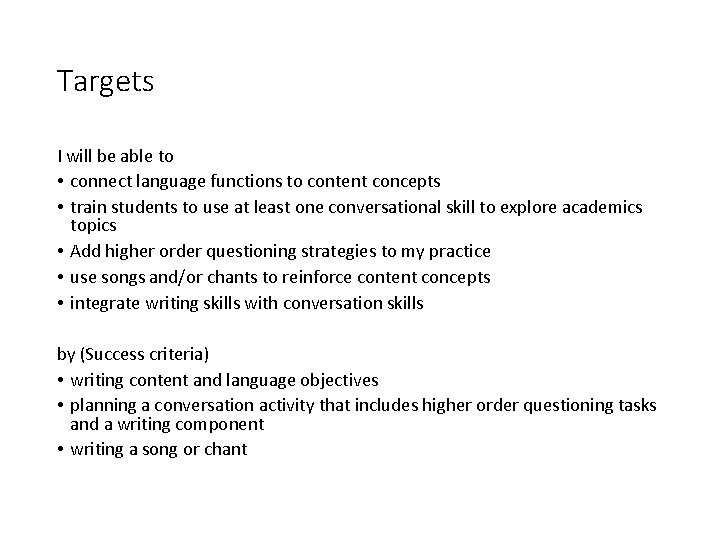 Targets I will be able to • connect language functions to content concepts •