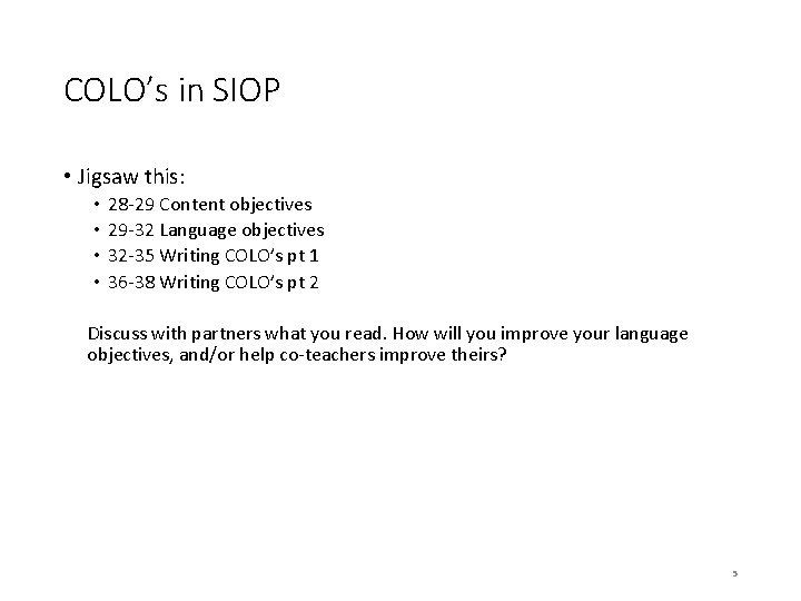 COLO’s in SIOP • Jigsaw this: • • 28 -29 Content objectives 29 -32