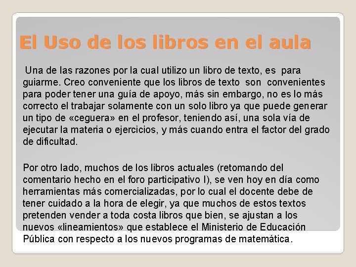 El Uso de los libros en el aula Una de las razones por la