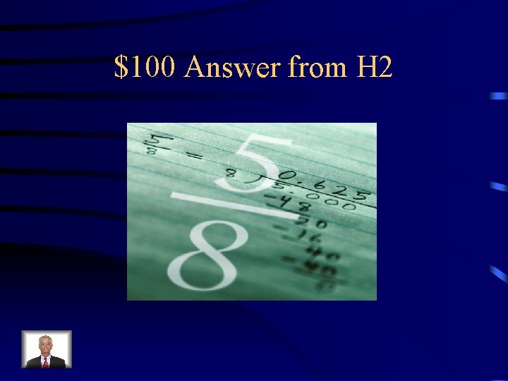 $100 Answer from H 2 