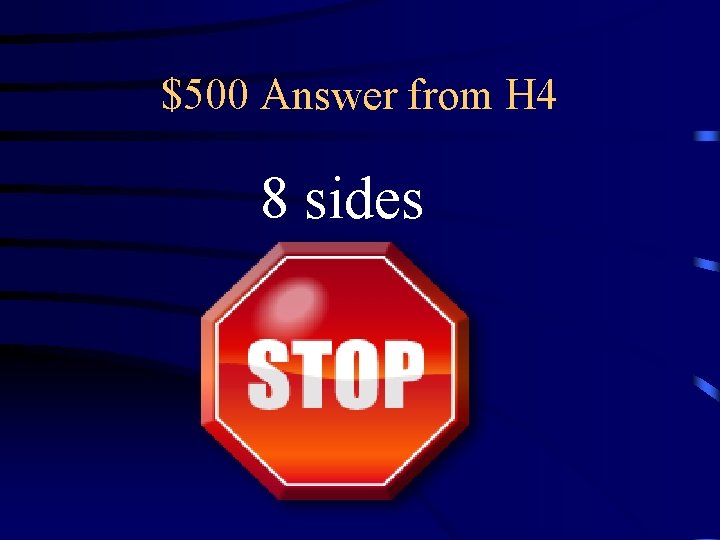 $500 Answer from H 4 8 sides 