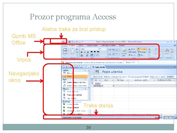 Prozor programa Access Alatna traka za brzi pristup Gumb MS Office Vrpca Navigacijsko okno