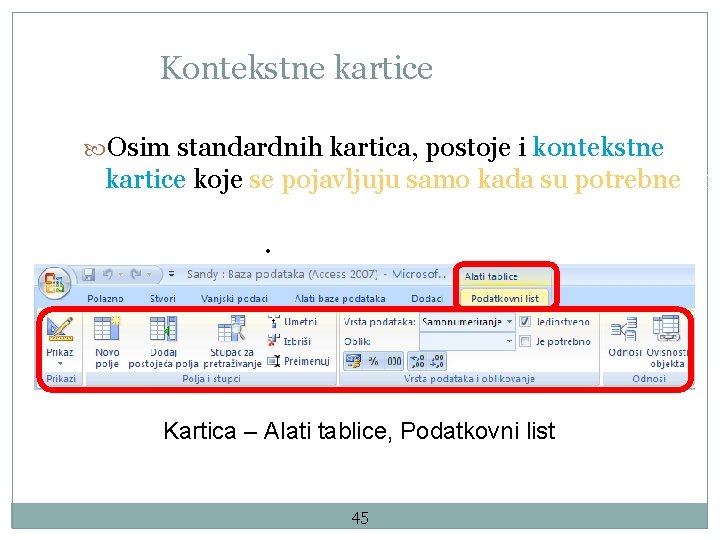 Kontekstne kartice Osim standardnih kartica, postoje i kontekstne kartice koje se pojavljuju samo kada