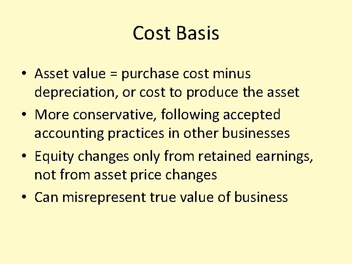 Cost Basis • Asset value = purchase cost minus depreciation, or cost to produce