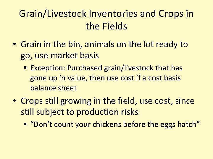 Grain/Livestock Inventories and Crops in the Fields • Grain in the bin, animals on