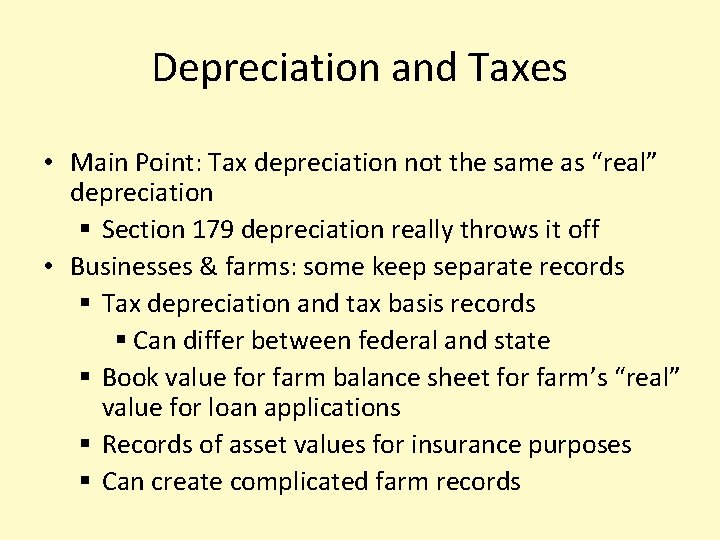 Depreciation and Taxes • Main Point: Tax depreciation not the same as “real” depreciation
