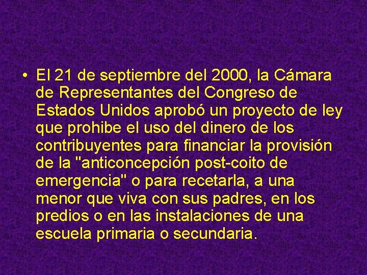  • El 21 de septiembre del 2000, la Cámara de Representantes del Congreso