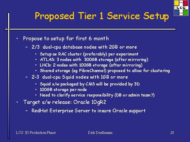 Proposed Tier 1 Service Setup • Propose to setup for first 6 month –