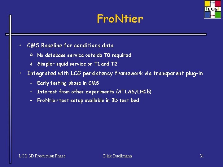 Fro. Ntier • CMS Baseline for conditions data C No database service outside T