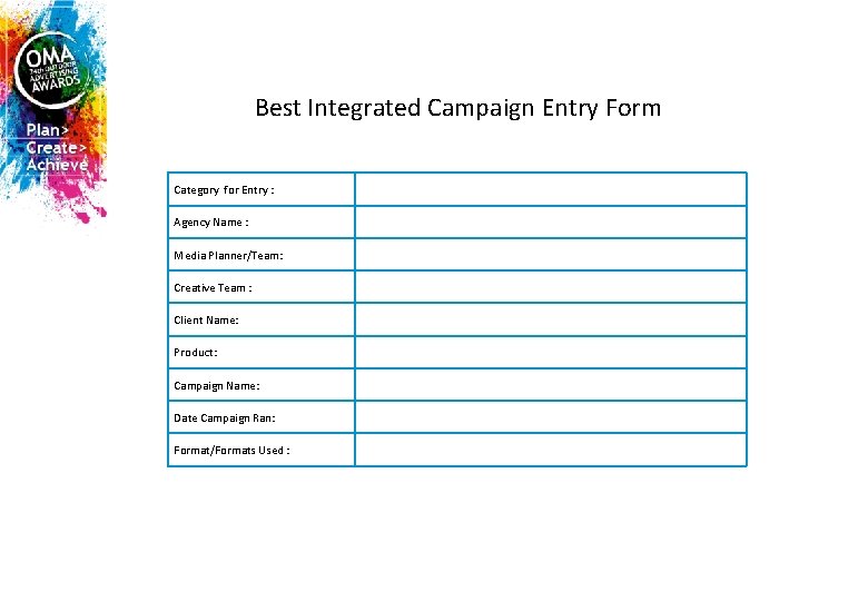 Best Integrated Campaign Entry Form Category for Entry : Agency Name : Media Planner/Team: