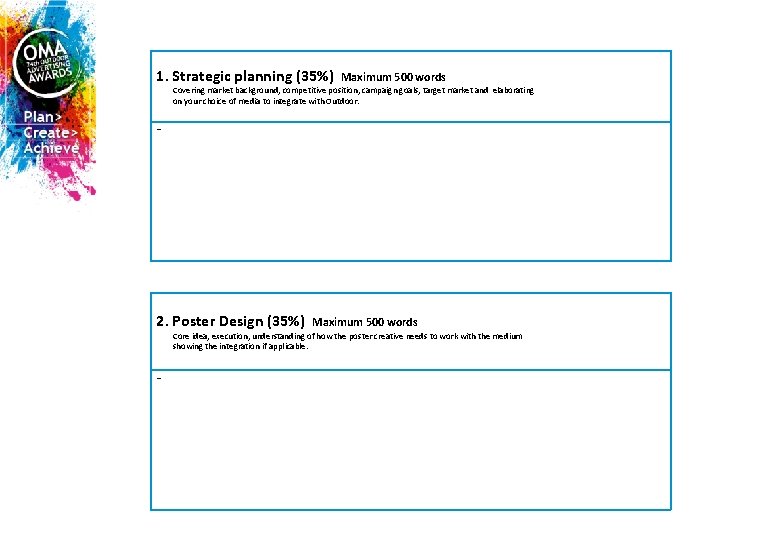 1. Strategic planning (35%) Maximum 500 words Covering market background, competitive position, campaign goals,