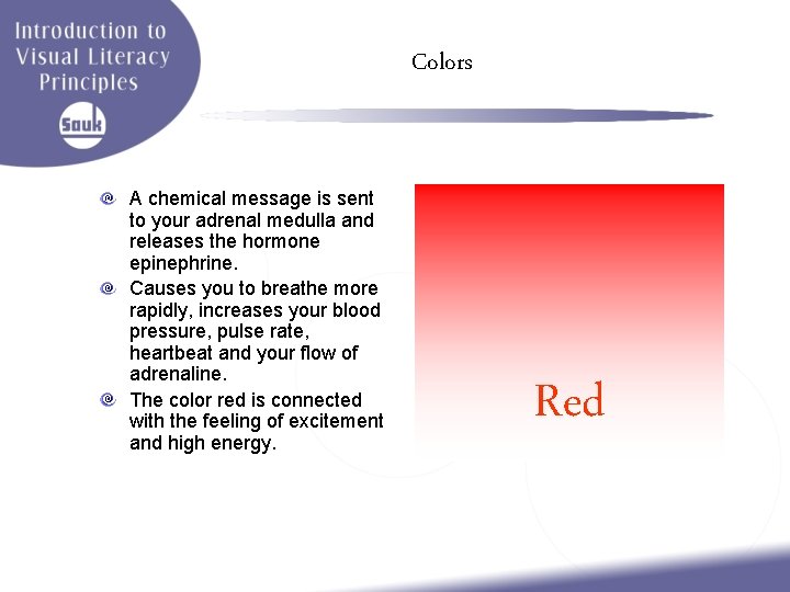 Colors A chemical message is sent to your adrenal medulla and releases the hormone